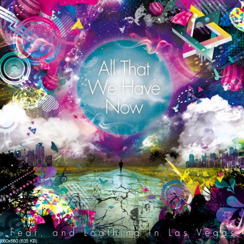 Fear, And Loathing In Las Vegas - All That We Have Now (2012)