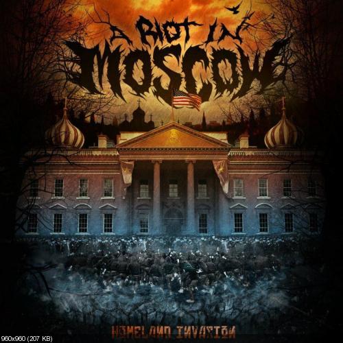 A Riot In Moscow - New Songs from Homeland Invasion (2012)
