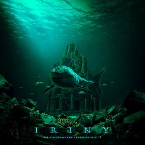 Iriny - The Underwater Sessions Vol. II [Unofficial Release] (2012)