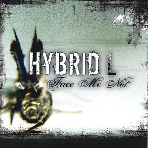 Hybrid L - Face me not (2004)