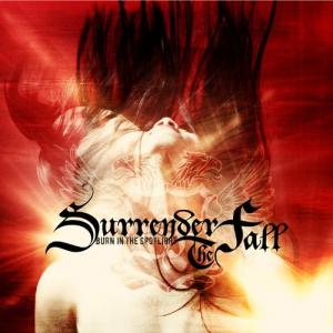 Surrender The Fall - Burn In The Spotlight (2012)
