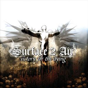 Surface 2 Air-Victory For The Dying (2008)
