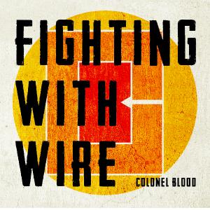Fighting With Wire - Colonel Blood (2012)
