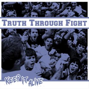 Truth Through Fight - Keep It Alive 7" [EP] (2012)
