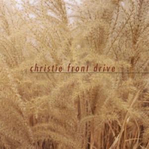 Christie Front Drive - Anthology (1995)
