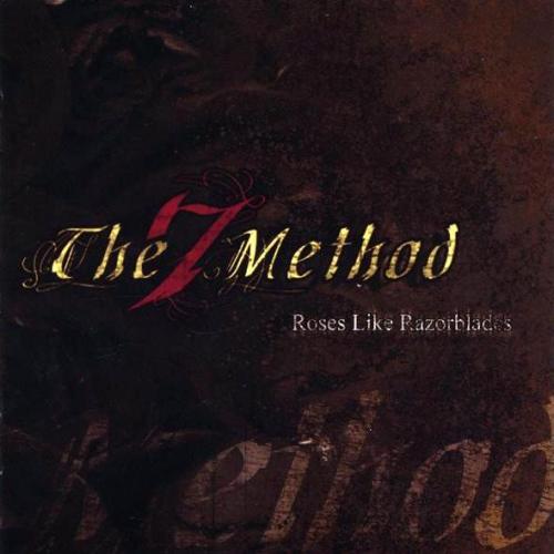 The 7 Method (pre-Ascendicate) - Roses Like Razor Blades (2005)